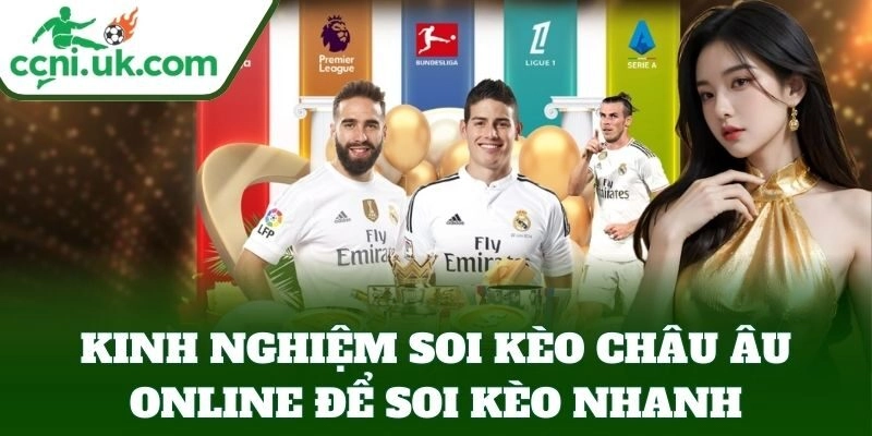 Kinh Nghiệm Soi Kèo Châu Âu Online để soi kèo nhanh