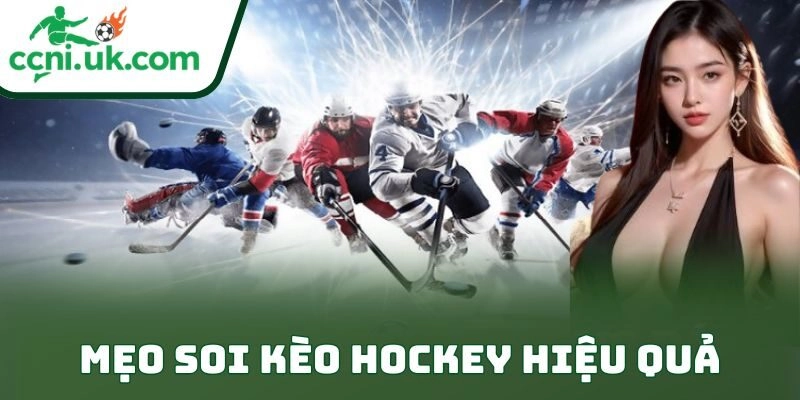 Mẹo Soi Kèo Hockey Hiệu Quả Giúp Anh Em Ăn Đậm Dài Lâu