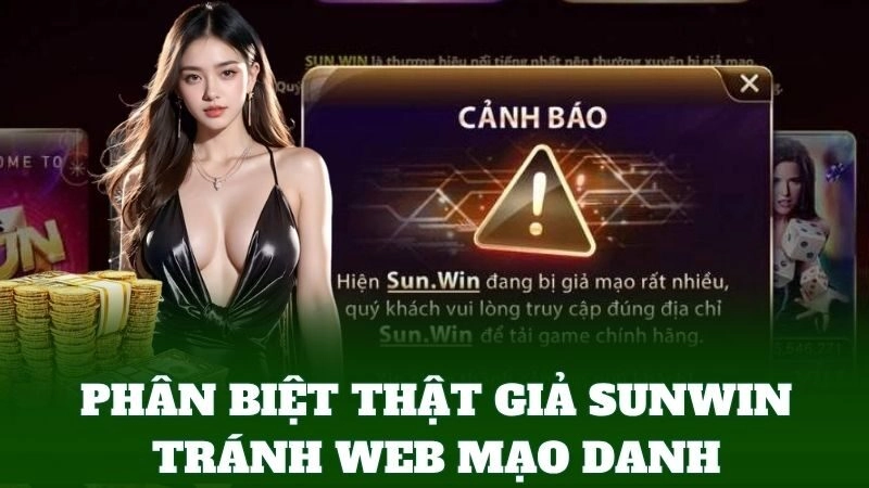 Phân Biệt Thật Giả SunWin tránh web mạo danh