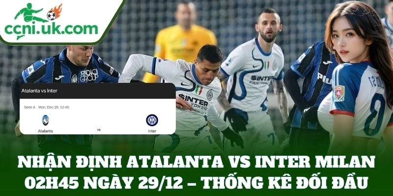 Nhận Định Atalanta Vs Inter Milan 02h45 Ngày 29/12 – thống kê đối đầu