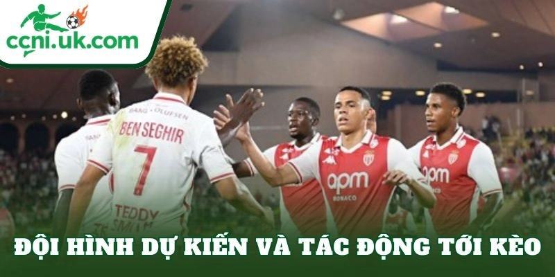 Đội hình dự kiến và tác động tới kèo
