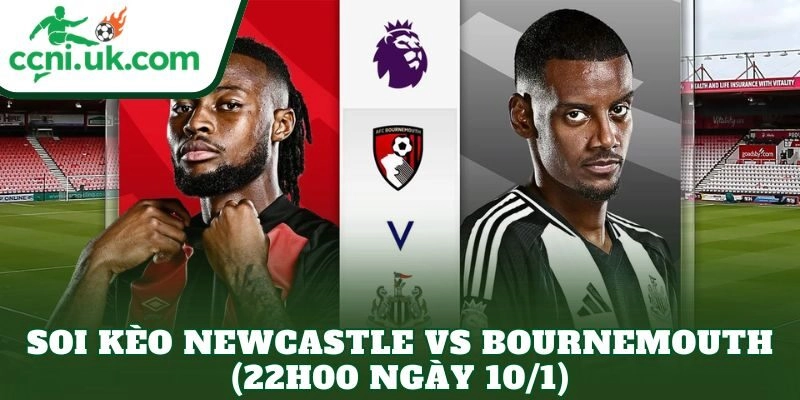 Soi Kèo Newcastle vs Bournemouth (22h00 Ngày 10/1)